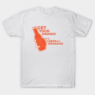 Get Your Drinks! T-Shirt